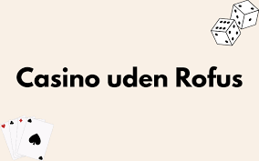 Poker Uden Om Rufus En Guide til En Alternativ Spiloplevelse